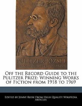 Paperback Off the Record Guide to the Pulitzer Prize: Analyses of the Winning Works of Fiction from 1918 to 1969 Book