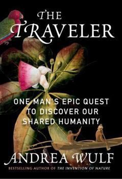 Hardcover The Traveler: One Man's Epic Quest to Discover Our Shared Humanity Book