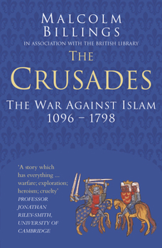 Paperback The Crusades: Classic Histories Series: The War Against Islam 1096-1798 Book