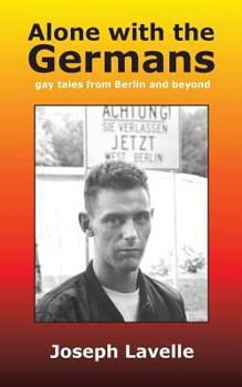 Paperback Alone with the Germans: gay tales from Berlin and beyond Book