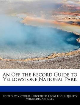 Paperback An Off the Record Guide to Yellowstone National Park Book