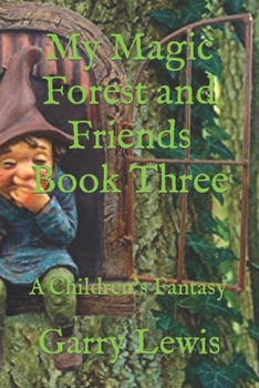 Paperback My Magic Forest and Friends Book Three: A Children's Fantasy Book