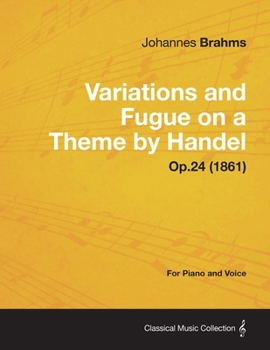 Paperback Variations and Fugue on a Theme by Handel - For Solo Piano Op.24 (1861) Book