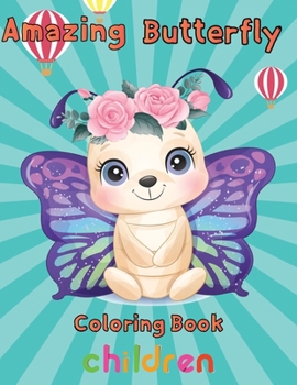Paperback Amazing Butterfly Coloring Book Children: 8.5''x11''/butterfly coloring book
