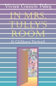 Paperback In Mrs. Tully's Room: A Childcare Portrait Book
