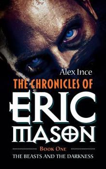 Paperback The Chronicles of Eric Mason: Book One The Beasts And The Darkness Book