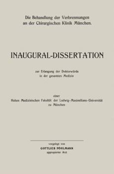 Paperback Die Behandlung Der Verbrennungen an Der Chirurgischen Klinik München: Inaugural-Dissertation [German] Book
