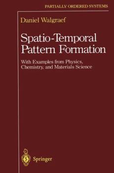 Paperback Spatio-Temporal Pattern Formation: With Examples from Physics, Chemistry, and Materials Science Book