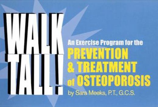 Spiral-bound Walk Tall! an Exercise Program for the Prevention and Treatment of Osteoporosis Book