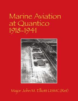 Hardcover Marine Aviation at Quantico 1918-1941 Book