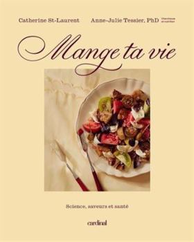Paperback MANGE TA VIE. SCIENCE, SAVEURS ET SANTE [French] Book