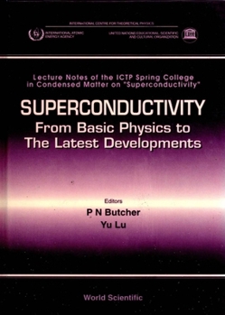 Superconductivity: From Basic Physics to the Latest Developments : International Centre for Theoretical Physics, Trieste, Italy April 27-June 19, 1992