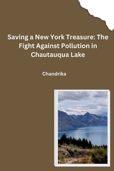 Paperback Saving a New York Treasure: The Fight Against Pollution in Chautauqua Lake Book