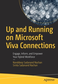 Paperback Up and Running on Microsoft Viva Connections: Engage, Inform, and Empower Your Hybrid Workforce Book