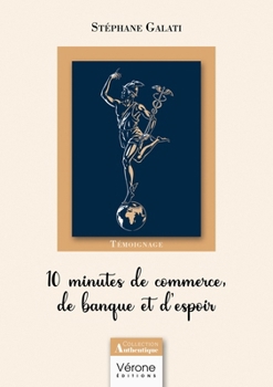 Paperback 10 minutes de commerce, de banque et d'espoir [French] Book