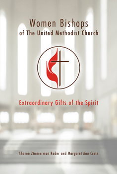 Paperback Women Bishops of the United Methodist Church: Extraordinary Gifts of the Spirit Book