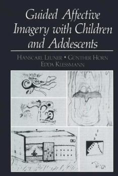 Hardcover Guided Affective Imagery with Children and Adolescents (Emotions, Personality, and Psychotherapy) Book