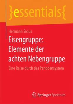 Paperback Eisengruppe: Elemente Der Achten Nebengruppe: Eine Reise Durch Das Periodensystem [German] Book