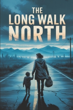 Paperback The Long Walk North: A Post-Apocalyptic Survival Thriller (The Vertical Tomb Saga, Book 2). Book
