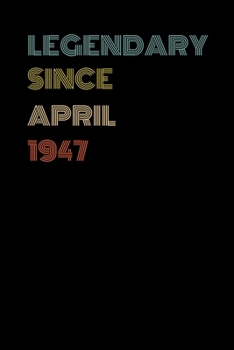 Paperback Legendary Since April 1947 - Birthday Gift For 72 Year Old Men and Women Born in April 1947: Blank Lined Retro Journal Notebook, Diary, Vintage Planne Book