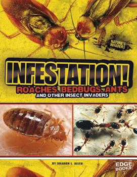 Library Binding Infestation!: Roaches, Bedbugs, Ants, and Other Insect Invaders Book