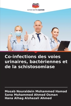 Co-infections des voies urinaires, bactériennes et de la schistosomiase (French Edition)