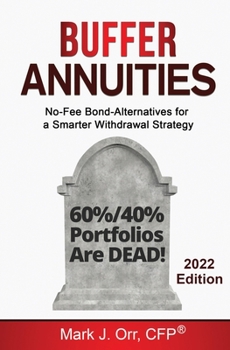 Paperback Buffer Annuities: No-Fee Bond-Alternatives for a Smarter Withdrawal Strategy Book