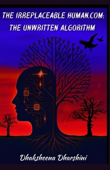 Paperback The Irreplaceable Human.com;The Unwritten Algorithm Book