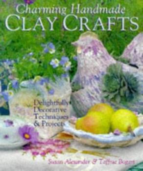 Hardcover Charming Handmade Clay Crafts: Delightfully Decorative Techniques & Projects Book