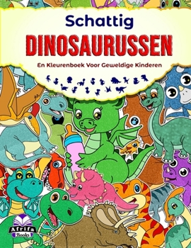 Paperback Schattig dinosaurussen- en kleurenboek voor geweldige kinderen: Prehistorische dieren kleuractiviteitenboeken [Dutch] Book