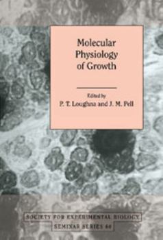 Molecular Physiology of Growth (Society for Experimental Biology Seminar Series) - Book  of the Society for Experimental Biology Seminar