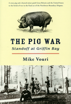 Paperback The Pig War: Standoff at Griffin Bay Book