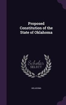 Hardcover Proposed Constitution of the State of Oklahoma Book