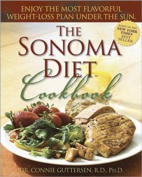 Hardcover The Sonoma Diet Cookbook: Enjoy the Most Flavorful Recipes Under the Sun Book