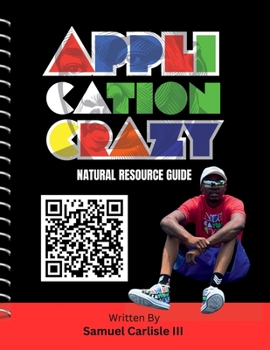 Paperback Application Crazy (Natural Resource Guide): Natural Resource Guide Book