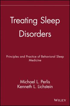 Hardcover Treating Sleep Disorders: Principles and Practice of Behavioral Sleep Medicine Book