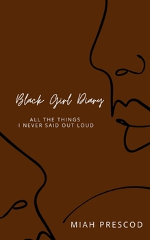 Paperback Black Girl Diary: All The Things I Never Said Out Loud Book