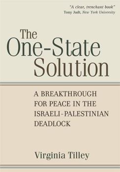 Paperback The One-State Solution: A Breakthrough for Peace in the Israeli-Palestinian Deadlock Book