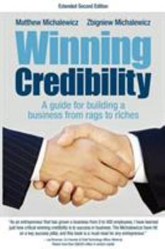 Paperback Winning Credibility: A Guide for Building a Business from Rags to Riches Book