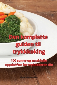 Paperback Den komplette guiden til trykkkoking [Norwegian] Book