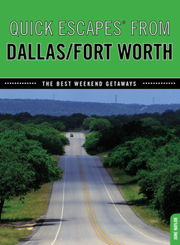 Paperback Quick Escapes(r) from Dallas/Fort Worth: The Best Weekend Getaways Book