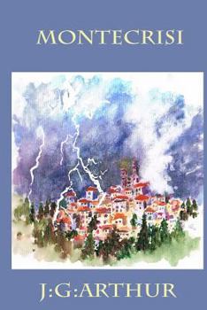 Montecrisi: Novella about the Misadventures of a Cornish-Man Living in Tuscany