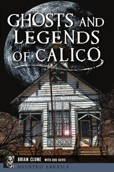 Paperback Ghosts and Legends of Calico Book
