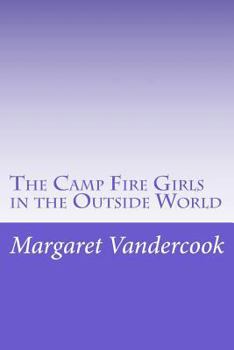 The Camp Fire Girls in the Outside World - Book #4 of the Camp Fire Girls