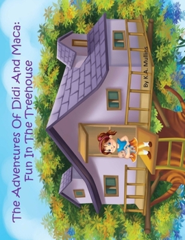 Paperback The Adventures of Didi & Maca: Fun In The Treehouse Book