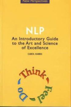 Paperback Nlp: New Perspectives: An Introductory Guide to the Art and Science of Excellence Book