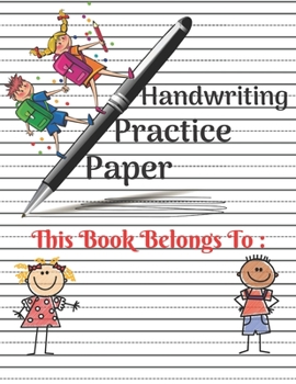 Handwriting Practice Paper: Kindergarten Writing Paper With Lines for ABC Kids.