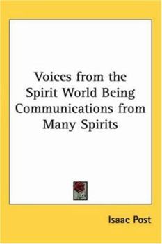 Voices from the Spirit World Being Communications from Many Spirits