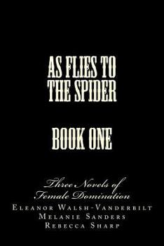 Paperback Putting Him Under - Into My Web - Husband in Name Only: Three Novels of Female Domination Book