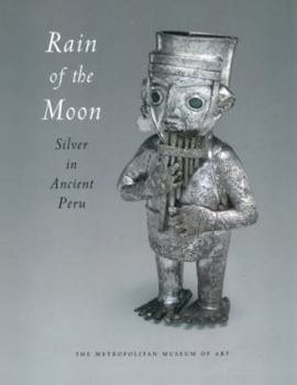 Paperback Rain of the Moon: Silver in Ancient Peru Book